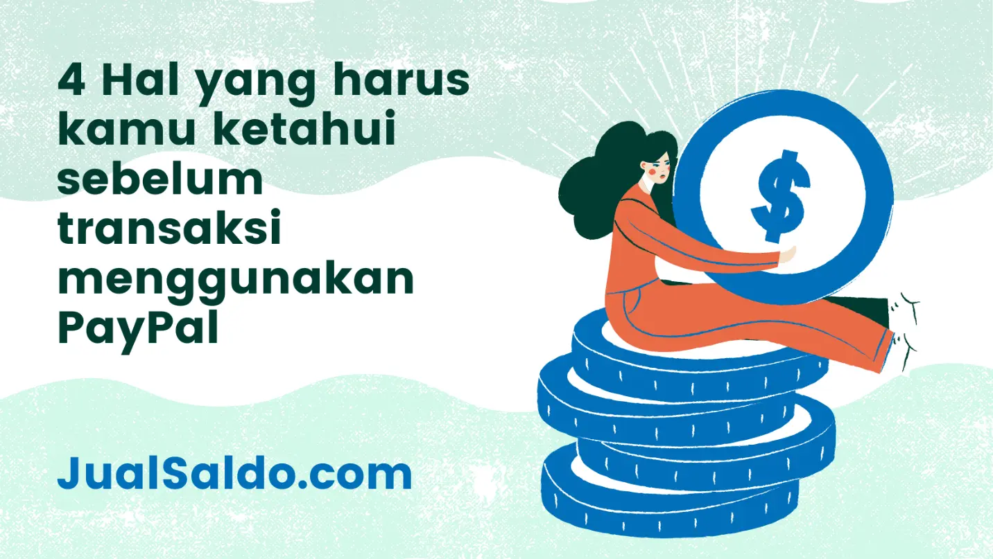 4 Hal yang harus kamu ketahui sebelum transaksi menggunakan PayPal