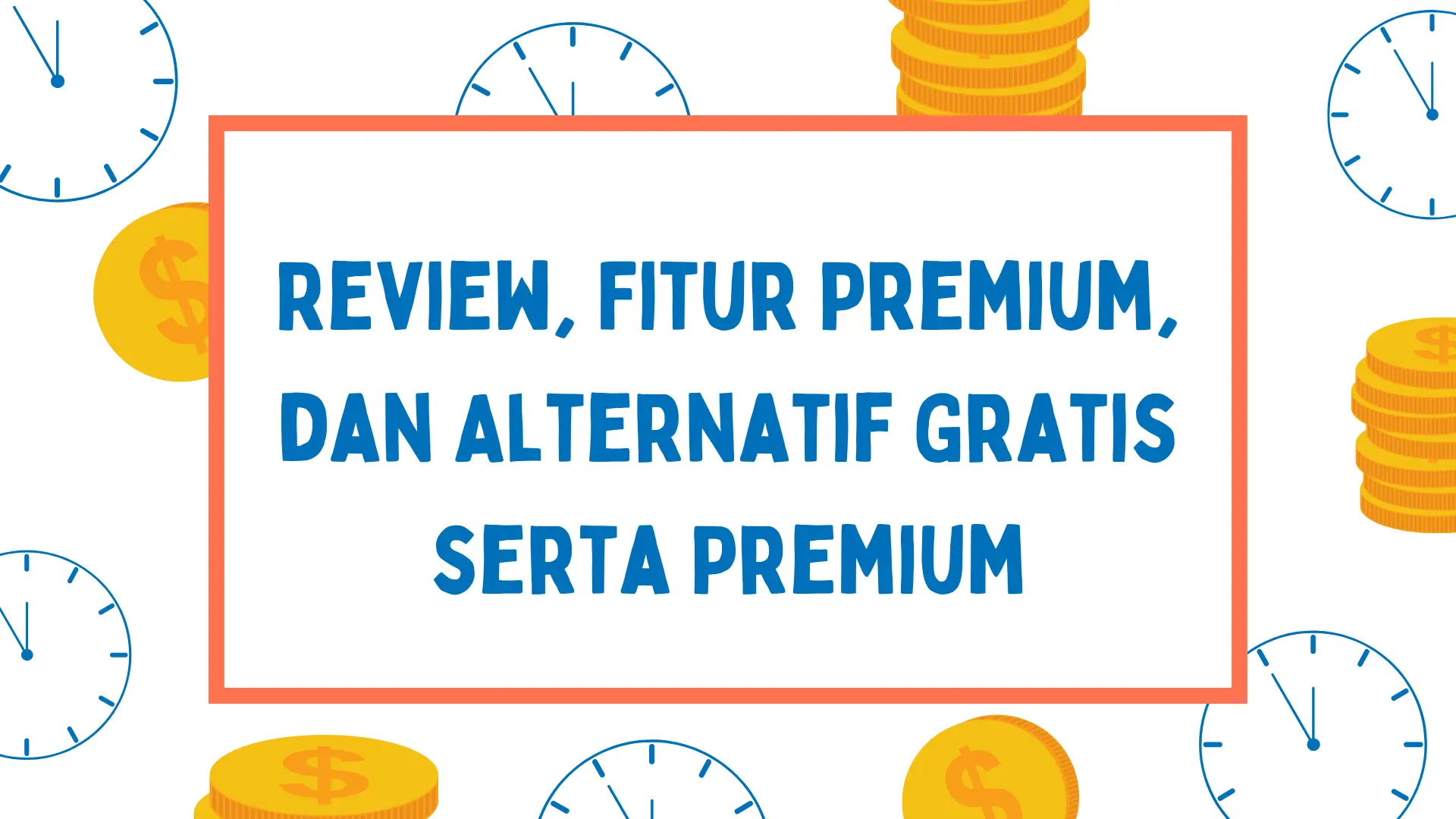 Review fitur Premium dari Quillbot AI dan Alternatifnya