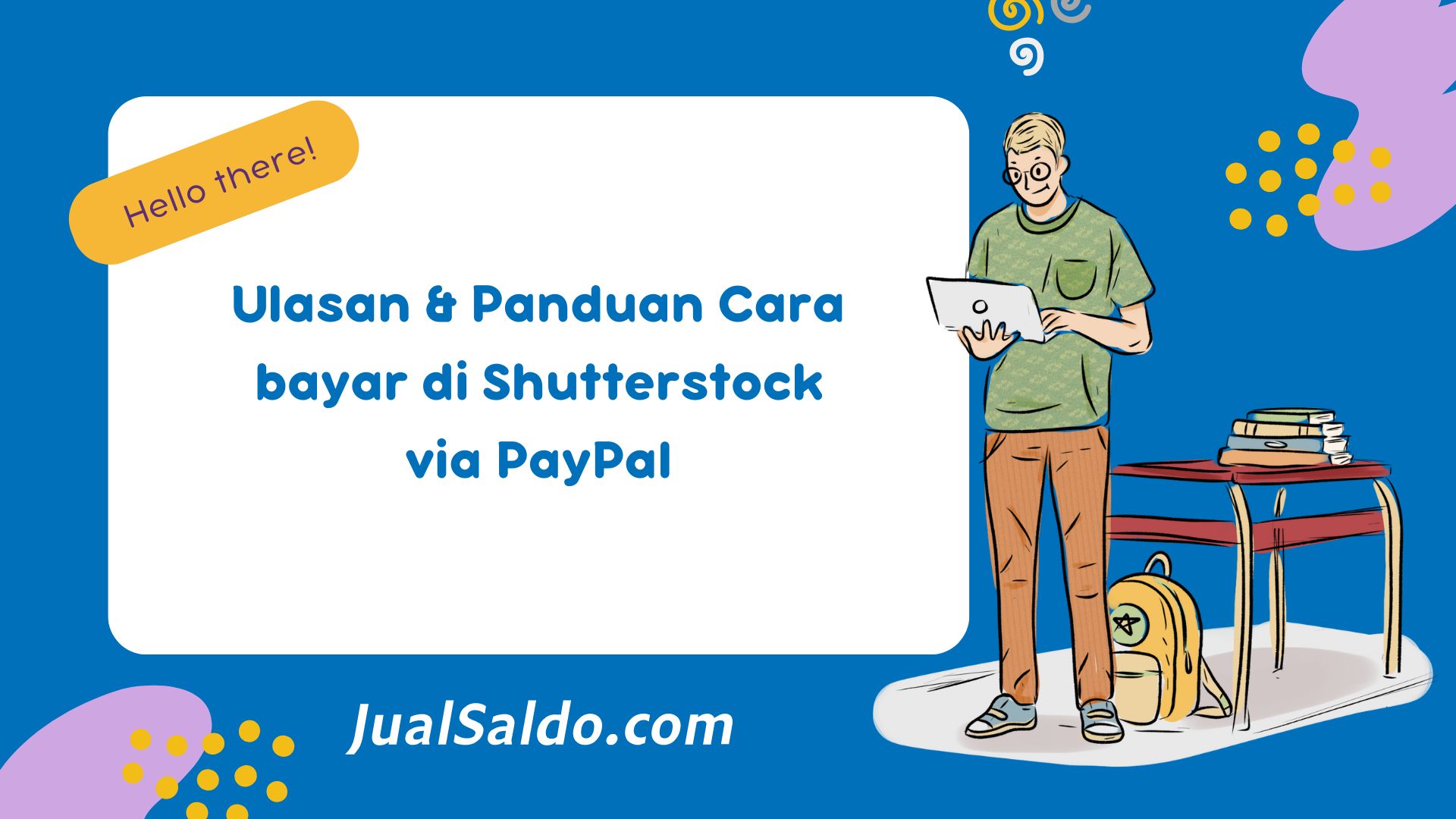 Ulasan & Panduan Cara bayar di Shutterstock via PayPal