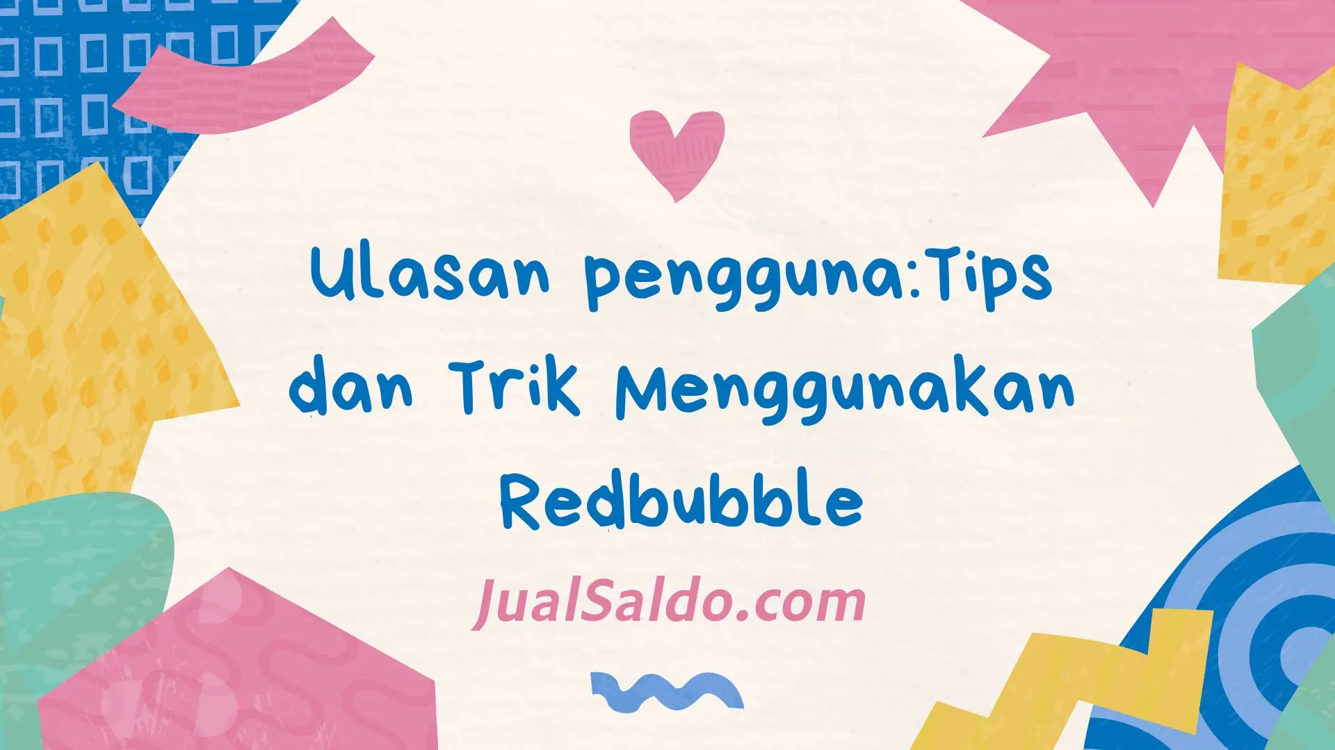 Ulasan pengguna:Tips dan Trik Menggunakan Redbubble