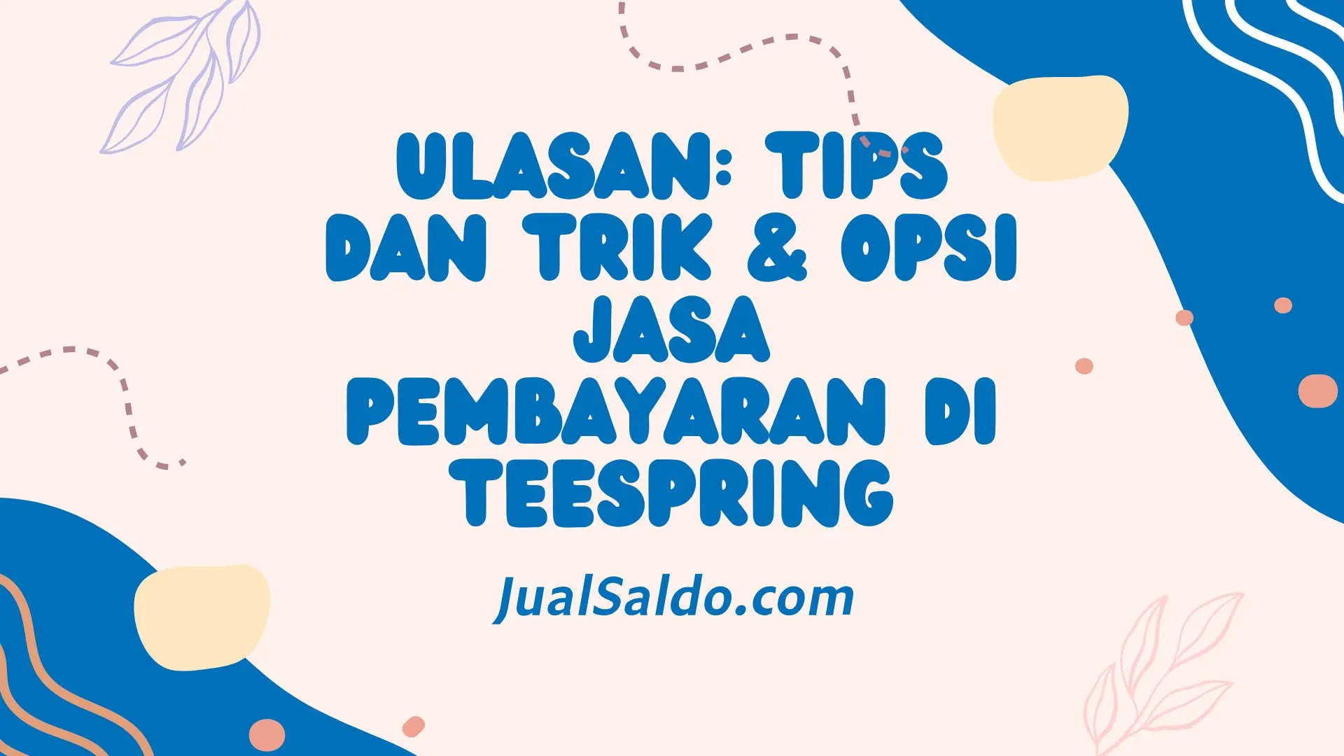 Ulasan: Tips dan Trik & Opsi Jasa pembayaran di Teespring